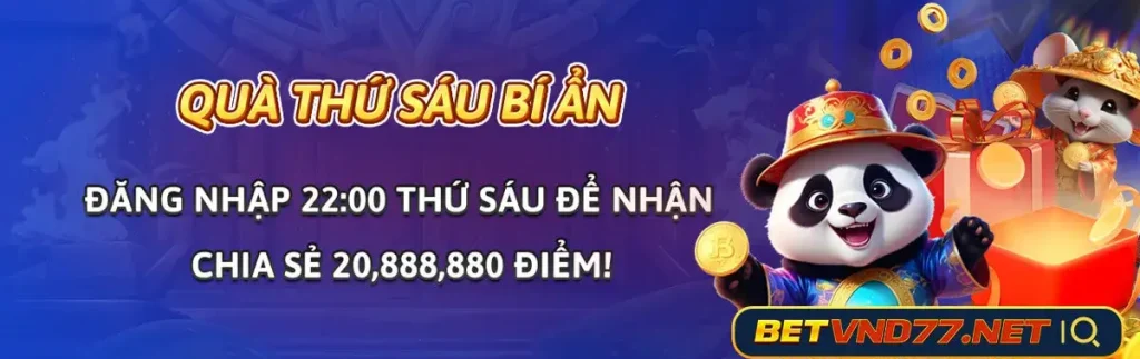 Quà thứ 6 bí ẩn tại Betvnd